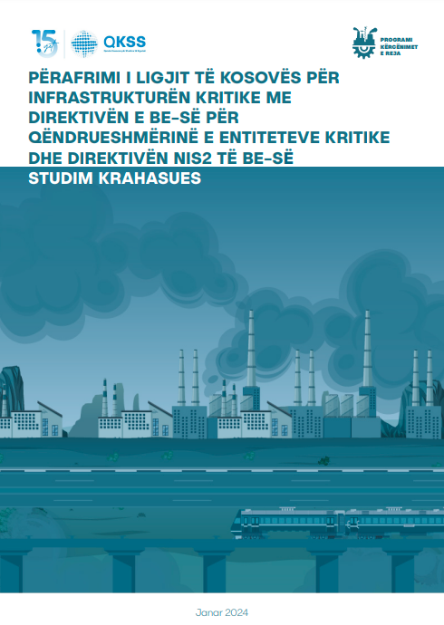 Përafrimi i Ligjit të Kosovës për Infrastrukturën Kritike me Direktivën e BE-së për Qëndrueshmërinë e Entiteteve Kritike dhe Direktivën NIS2 të BE-së 